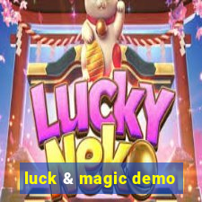 luck & magic demo